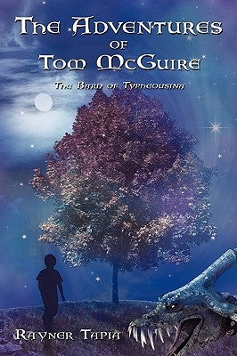 The Adventures of Tom McGuire: The Bard of Typheousina by Tapia, Rayner