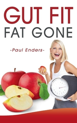 Gut fit - fat gone by Enders, Paul