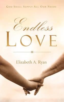 Endless Love by Ryan, Elizabeth A.