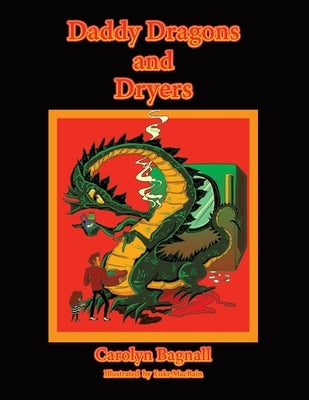 Daddy Dragons and Dryers by Bagnall, Carolyn