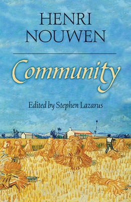 Community by Nouwen, Henri Nouwen
