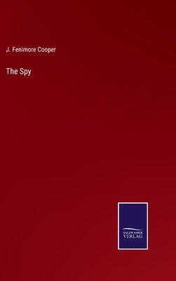 The Spy by Cooper, J. Fenimore