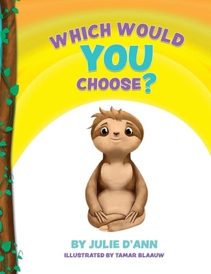 Which Would YOU Choose?: I GET to choose! by Blaauw, Tamar