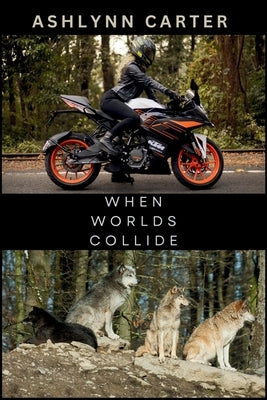 When Worlds Collide by Carter, Ashlynn