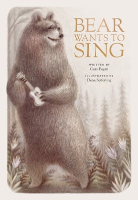 Bear Wants to Sing by Fagan, Cary