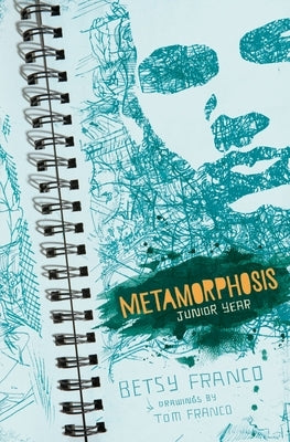 Metamorphosis: Junior Year by Franco, Betsy