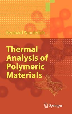 Thermal Analysis of Polymeric Materials by Wunderlich, Bernhard