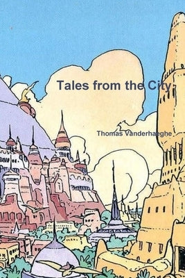 Tales from the City by Vanderhaeghe, Thomas