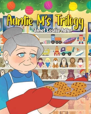 Auntie M's Trilogy by Adler, Janet Louise