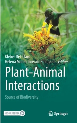 Plant-Animal Interactions: Source of Biodiversity by Del-Claro, Kleber