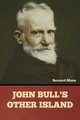 John Bull's Other Island by Shaw, Bernard