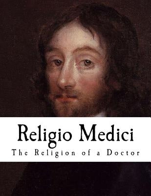 Religio Medici: The Religion of a Doctor by Bund, J. W. Willis