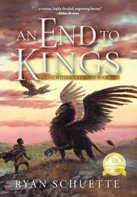 An End to Kings by Schuette, Ryan