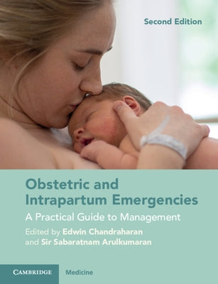 Obstetric and Intrapartum Emergencies: A Practical Guide to Management by Chandraharan, Edwin