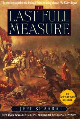 The Last Full Measure: A Novel of the Civil War by Shaara, Jeff