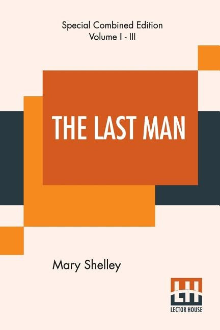 The Last Man (Complete) by Shelley, Mary