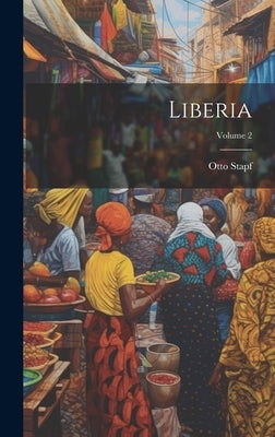 Liberia; Volume 2 by Stapf, Otto