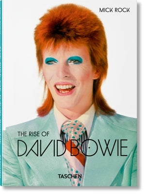 Mick Rock. the Rise of David Bowie. 1972-1973 by Hoskyns, Barney