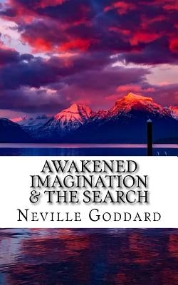 Awakened Imagination & The Search by Goddard, Neville