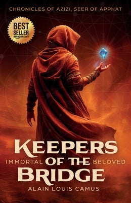Keepers of the Bridge by Camus, Alain Louis