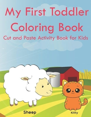 My First Toddler Coloring Book Cut and Paste Activity Book for Kids: Color and Learn Animals and Their Babies by Designs Rdb, Creative Simple