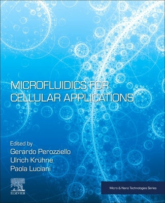 Microfluidics for Cellular Applications by Perozziello, Gerardo