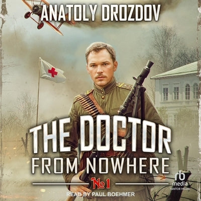 The Doctor from Nowhere: Book One by Drozdov, Anatoly