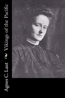 Vikings of the Pacific by Laut, Agnes C.