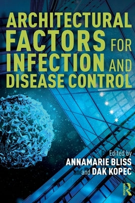 Architectural Factors for Infection and Disease Control by Bliss, Annamarie