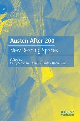 Austen After 200: New Reading Spaces by Sinanan, Kerry