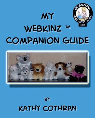 My Webkinz Companion Guide: A Workbook For Caring For Your Pets by Cothran, Kathy