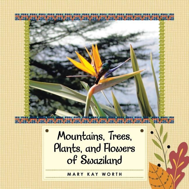 Mountains, Trees, Plants, and Flowers of Swaziland by Worth, Mary Kay