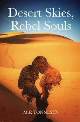 Desert Skies, Rebel Souls by Tonnesen, M. P.