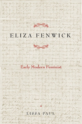 Eliza Fenwick: Early Modern Feminist by Paul, Lissa