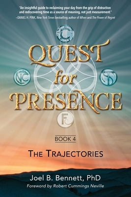 Quest for Presence Book 4: The Trajectories by Bennett, Joel