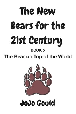 The Bear on Top of the World by Gould, Jojo