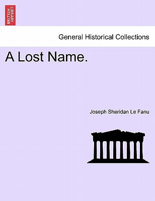 A Lost Name, Vol II of III by Le Fanu, Joseph Sheridan