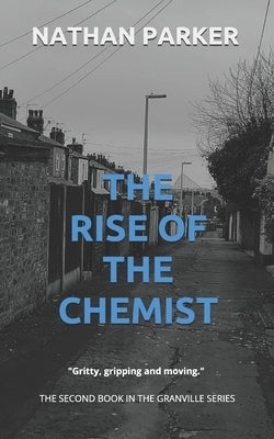 The Rise of The Chemist: The Granville Series Book 2 by Parker, Nathan