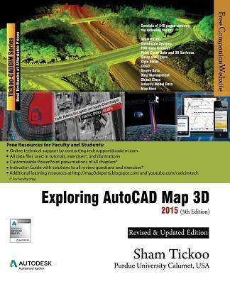 Exploring AutoCAD Map 3D 2015 by Purdue Univ, Prof Sham Tickoo