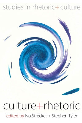 Culture and Rhetoric by Strecker, IVo
