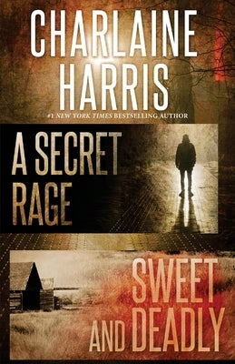 A Secret Rage and Sweet and Deadly by Harris, Charlaine