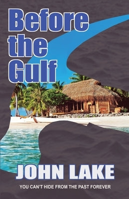 Before the Gulf by Lake, John