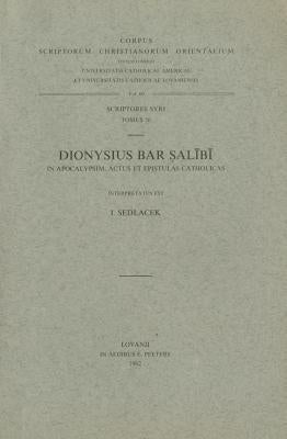Dionysii Bar Salibi Commentarii in Evangelia, II: (Syr. II, 99), T. by Vaschalde, A.