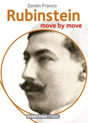 Rubinstein: Move by Move by Franco, Zenon