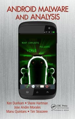 Android Malware and Analysis by Dunham, Ken