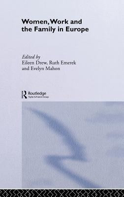 Women, Work and the Family in Europe by Drew, Eileen
