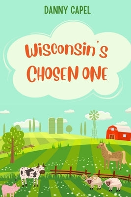 Wisconsin's Chosen One by Capel, Daniel