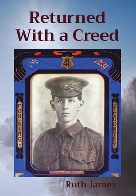 Returned With a Creed by James, Ruth