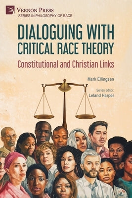 Dialoguing with Critical Race Theory: Constitutional and Christian Links by Ellingsen, Mark