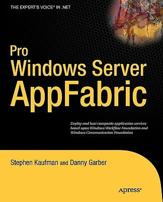 Pro Windows Server AppFabric by Kaufman, Stephen